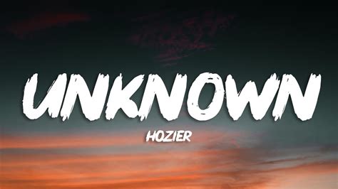 lyrics sa20 <unknown>|Hozier – Unknown / Nth Lyrics .